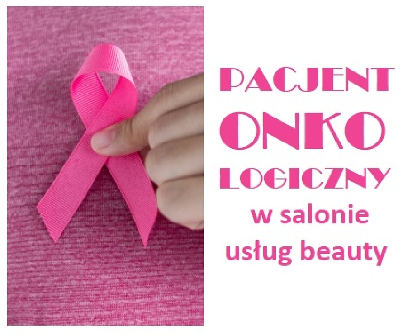 Szkolenie >> Pacjent onkologiczny w salonie usług beauty