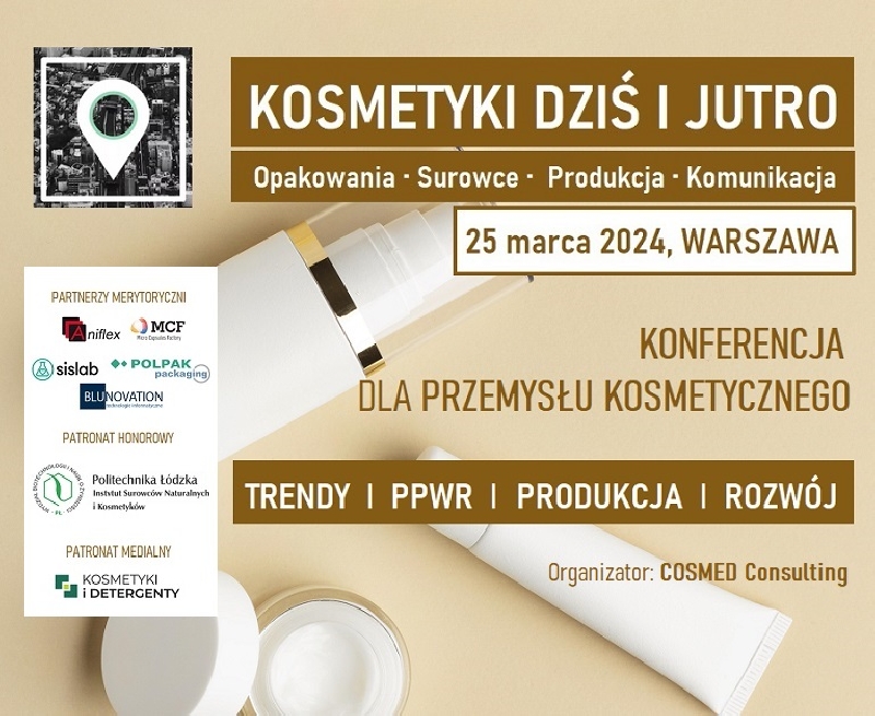 Konferencja KOSMETYKI DZIŚ I JUTRO - Warszawa, 25 marca 2024 Konferencja KOSMETYKI DZIŚ I JUTRO - Warszawa, 25 marca 2024